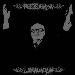 Larva Ov Cum : Resistenza